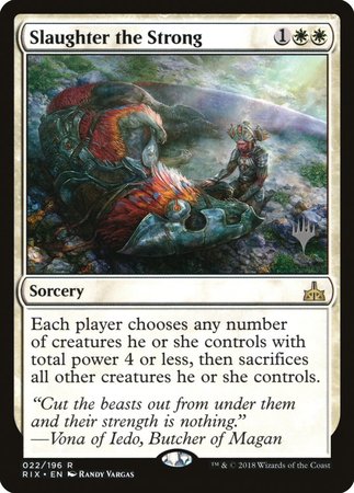 Slaughter the Strong [Rivals of Ixalan Promos] | Fandemonia Ltd