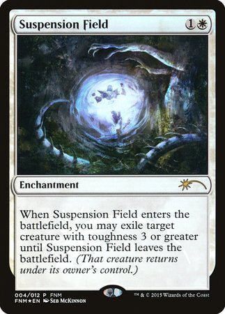 Suspension Field [Friday Night Magic 2015] | Fandemonia Ltd